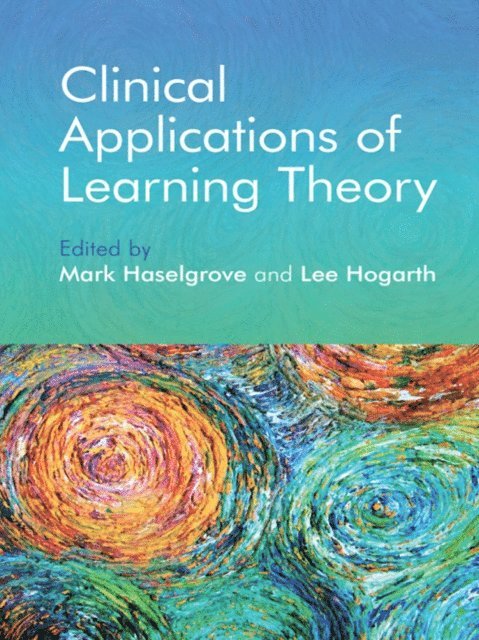 Lee Hogarth, Mark Haselgrove - Clinical Applications of Learning Theory, E-bok