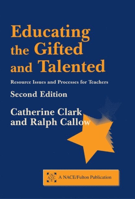 Ralph Callow, Catherine Clark - Educating the Gifted and Talented, E-bok