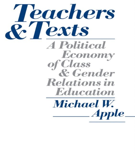 Michael Apple - Teachers and Texts, E-bok