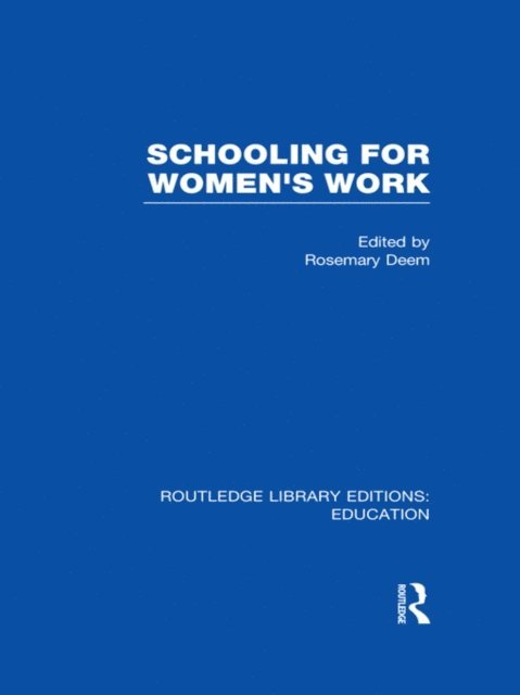 Rosemary Deem - Schooling for Women's Work, E-bok