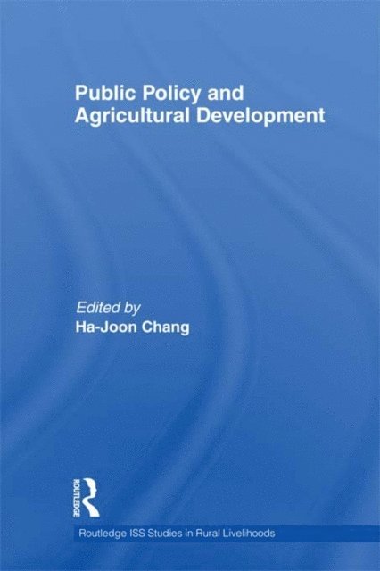 Ha-Joon Chang - Public Policy and Agricultural Development, E-bok