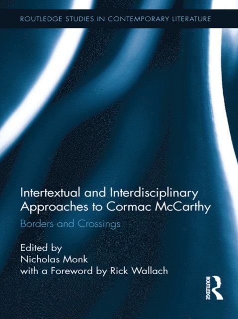 Nicholas Monk - Intertextual and Interdisciplinary Approaches to Cormac McCarthy, E-bok