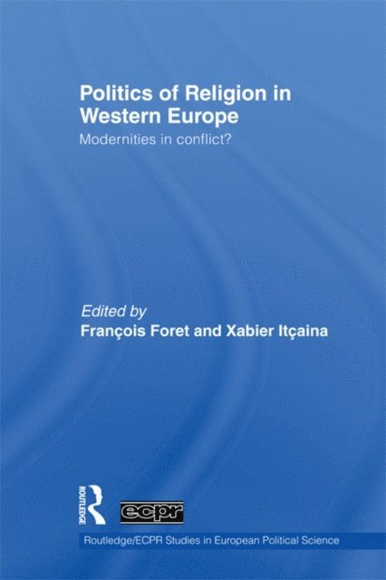 Xabier Itcaina, Francois Foret - Politics of Religion in Western Europe, E-bok