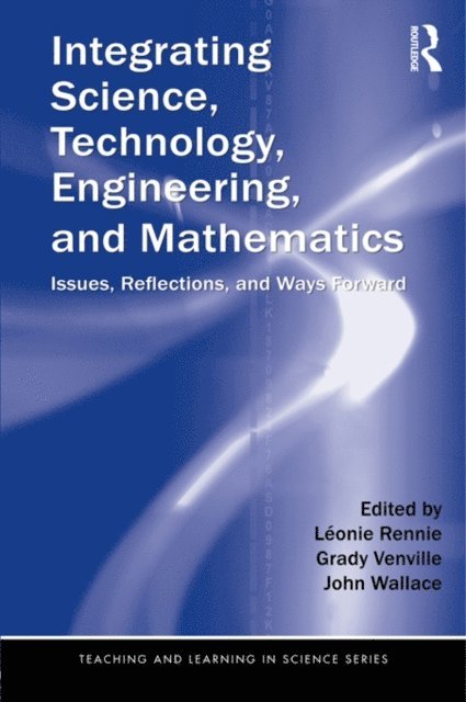 John Wallace, Grady Venville, Leonie Rennie - Integrating Science, Technology, Engineering, and Mathematics, E-bok