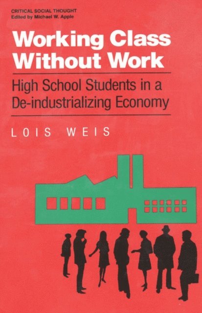 Lois Weis - Working Class Without Work, E-bok