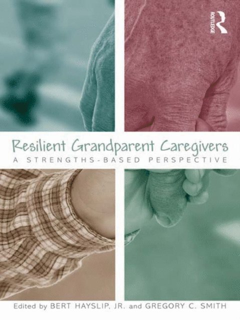 Gregory C. Smith, Jr. Bert Hayslip - Resilient Grandparent Caregivers, E-bok. Tillgänglighet: Lägg i varukorg