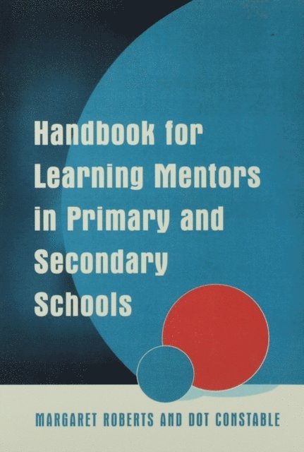 Dot Constable, Margaret Roberts - Handbook for Learning Mentors in Primary and Secondary Schools, E-bok