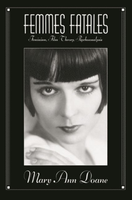 Mary Ann Doane - Femmes Fatales, E-bok
