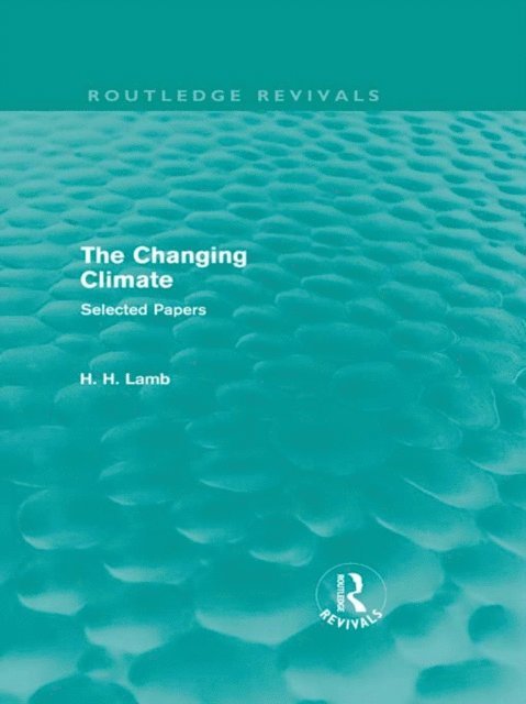 Hubert H. Lamb - Changing Climate (Routledge Revivals), E-bok