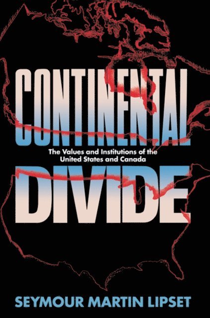 Seymour Martin Lipset - Continental Divide, E-bok