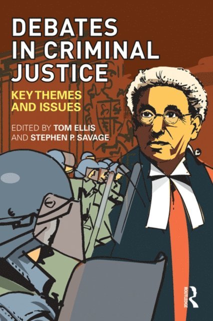 Stephen Savage, Tom Ellis - Debates in Criminal Justice, E-bok