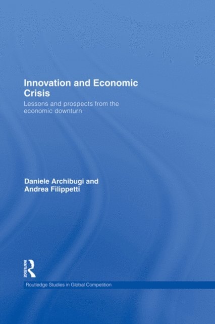 Andrea Filippetti, Daniele Archibugi - Innovation and Economic Crisis, E-bok