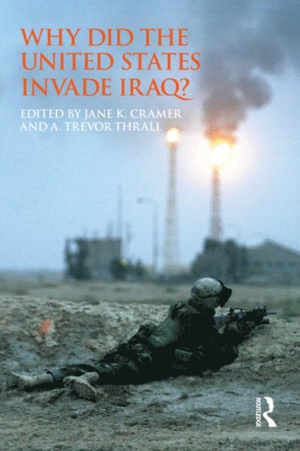 A. Trevor Thrall, Jane Cramer - Why Did the United States Invade Iraq?, E-bok