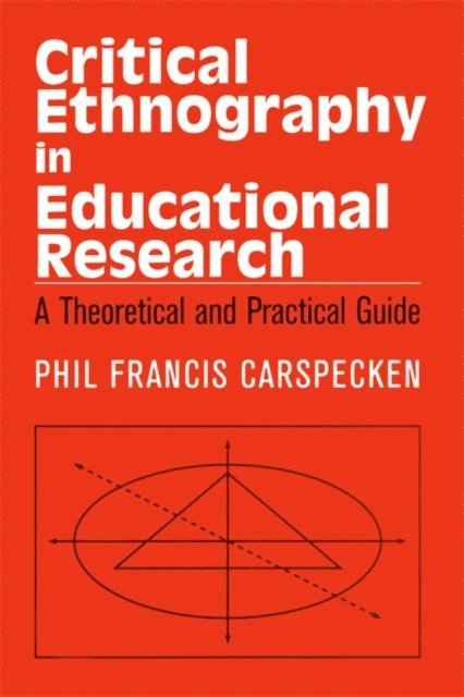 Francis Phil Carspecken - Critical Ethnography in Educational Research, E-bok