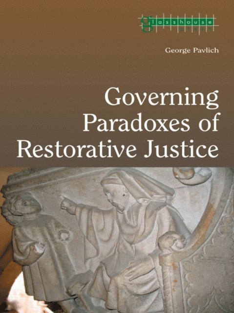 George Pavlich - Governing Paradoxes of Restorative Justice, E-bok