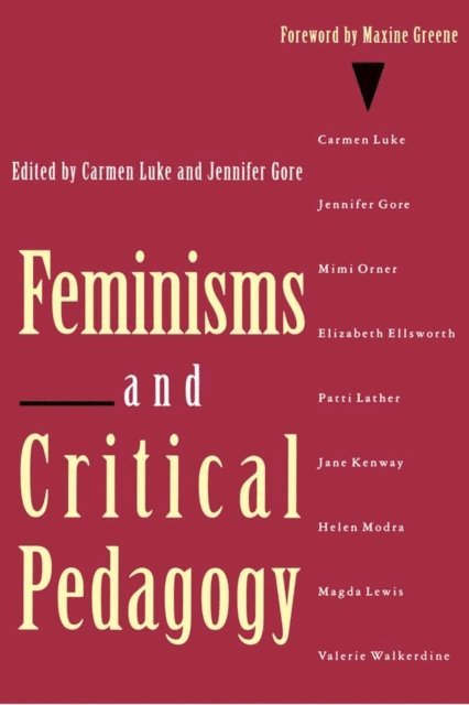 Carmen Luke - Feminisms and Critical Pedagogy, E-bok