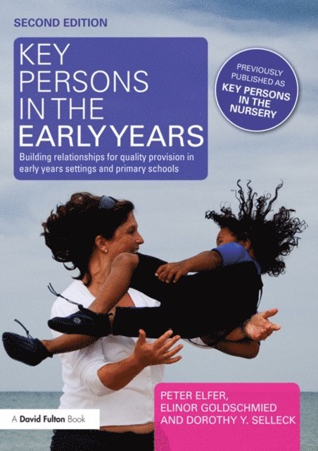 Dorothy Selleck, Elinor Goldschmied, Peter Elfer - Key Persons in the Early Years, E-bok