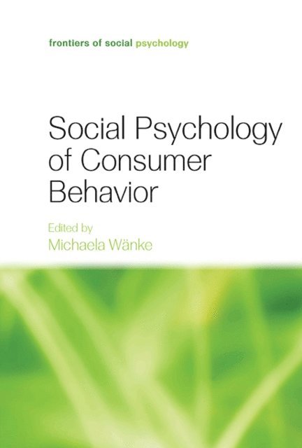 Michaela Wanke - Social Psychology of Consumer Behavior, E-bok