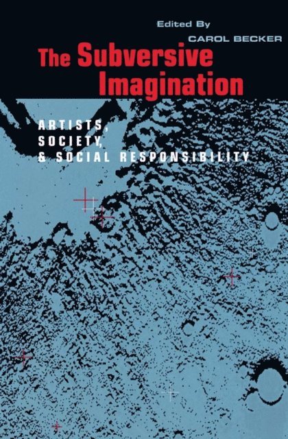 Carol Becker - Subversive Imagination, E-bok
