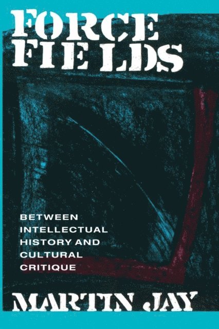 Martin Jay - Force Fields, E-bok