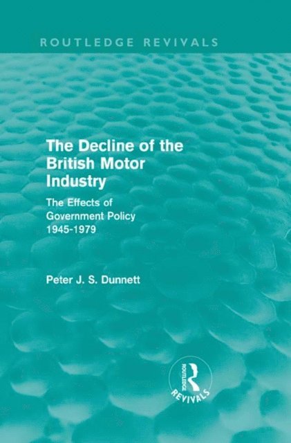 Peter Dunnett - Decline of the British Motor Industry (Routledge Revivals), E-bok. Tillgänglighet: Lägg i varukorg