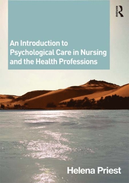 Helena Priest - Introduction to Psychological Care in Nursing and the Health Professions, E-bok