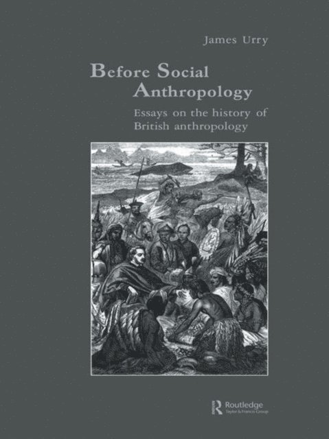 James Urry - Before Social Anthropology, E-bok