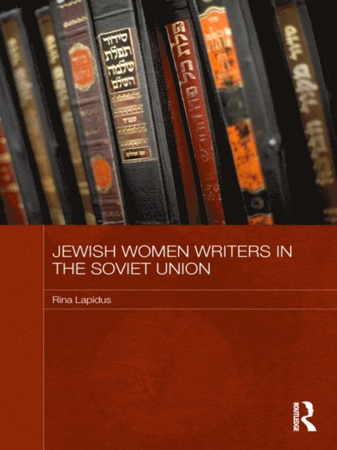 Rina Lapidus - Jewish Women Writers in the Soviet Union, E-bok