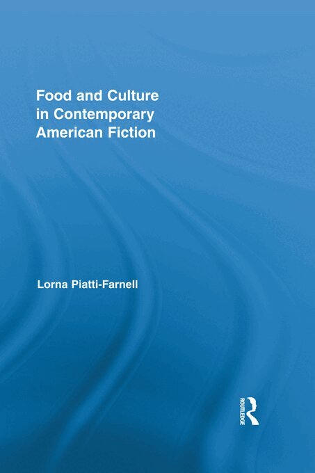 Lorna Piatti-Farnell - Food and Culture in Contemporary American Fiction, E-bok