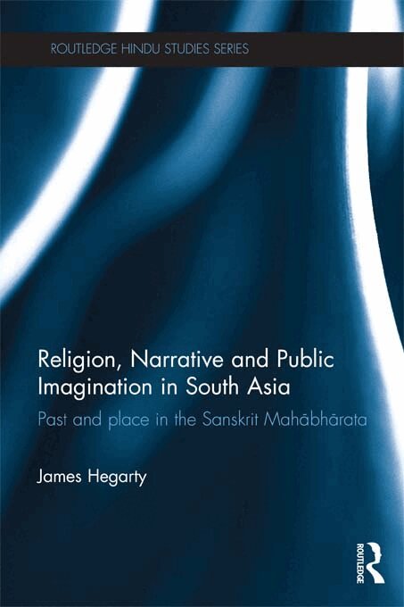 James Hegarty - Religion, Narrative and Public Imagination in South Asia, E-bok