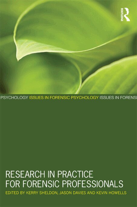 Kerry Sheldon, Jason Davies, Kevin Howells - Research in Practice for Forensic Professionals, E-bok