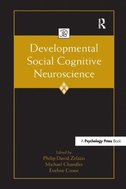 Eveline Crone, Michael Chandler, Philip David Zelazo - Developmental Social Cognitive Neuroscience, E-bok