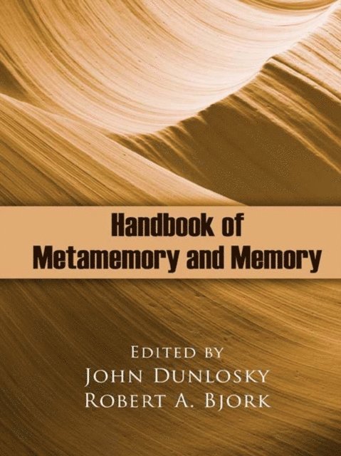 Robert A. Bjork, John Dunlosky - Handbook of Metamemory and Memory, E-bok