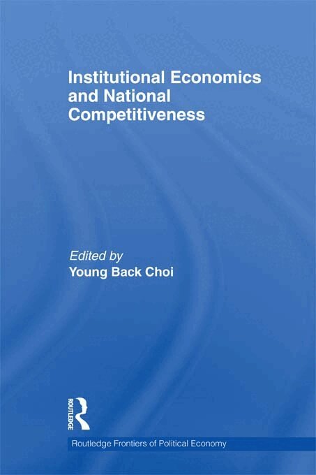 Young Back Choi - Institutional Economics and National Competitiveness, E-bok