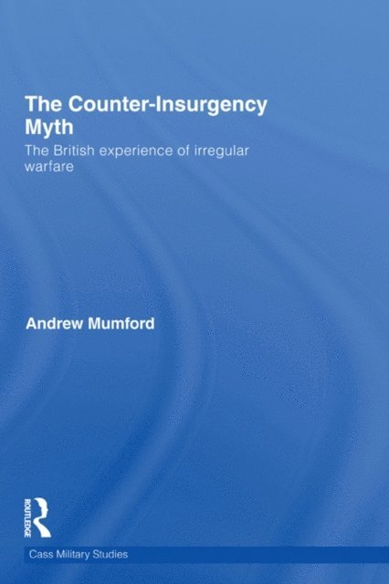 Andrew Mumford - Counter-Insurgency Myth, E-bok