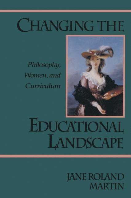 Jane Roland Martin - Changing the Educational Landscape, E-bok