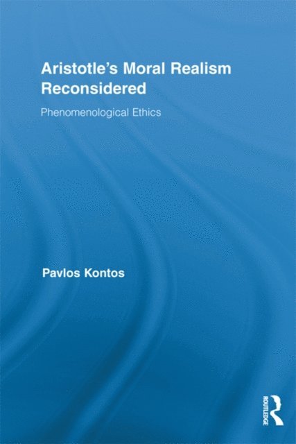Pavlos Kontos - Aristotle's Moral Realism Reconsidered, E-bok