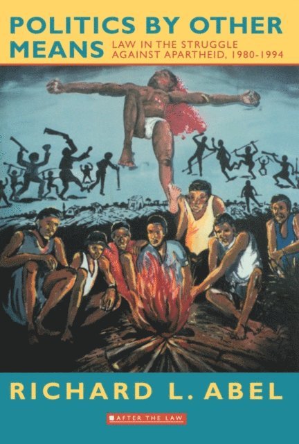 Richard Abel - Politics By Other Means, E-bok