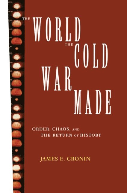 James E. Cronin - World the Cold War Made, E-bok
