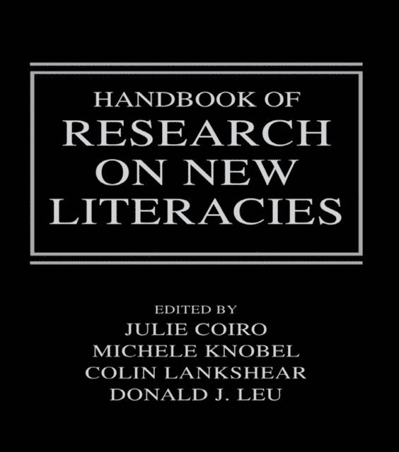 Donald J. Leu, Colin Lankshear, Michele Knobel, Julie Coiro - Handbook of Research on New Literacies, E-bok