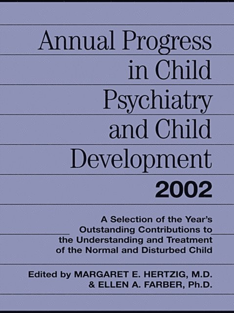 Ellen A. Farber, Margaret E. Hertzig - Annual Progress in Child Psychiatry and Child Development 2002, E-bok. Tillgänglighet: Lägg i varukorg
