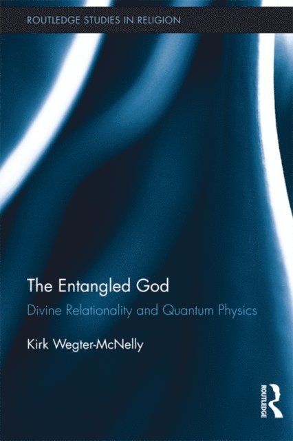 Kirk Wegter-McNelly - Entangled God, E-bok