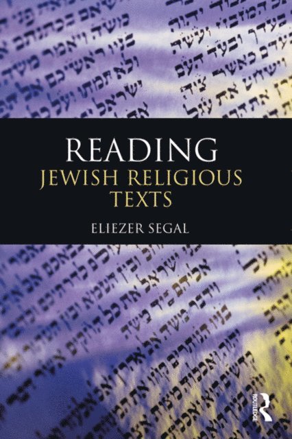 Eliezer Segal - Reading Jewish Religious Texts, E-bok