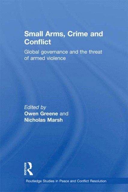 Nic Marsh, Owen Greene - Small Arms, Crime and Conflict, E-bok