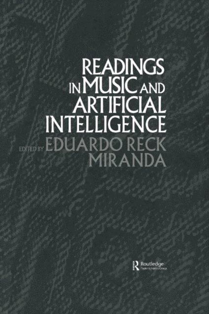 Eduardo Reck Miranda - Readings in Music and Artificial Intelligence, E-bok