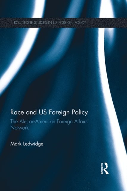 Mark Ledwidge - Race and US Foreign Policy, E-bok