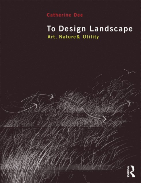 Catherine Dee - To Design Landscape, E-bok