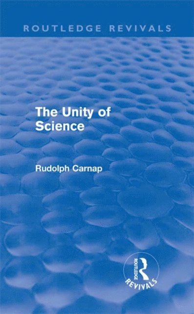Rudolf Carnap - Unity of Science (Routledge Revivals), E-bok