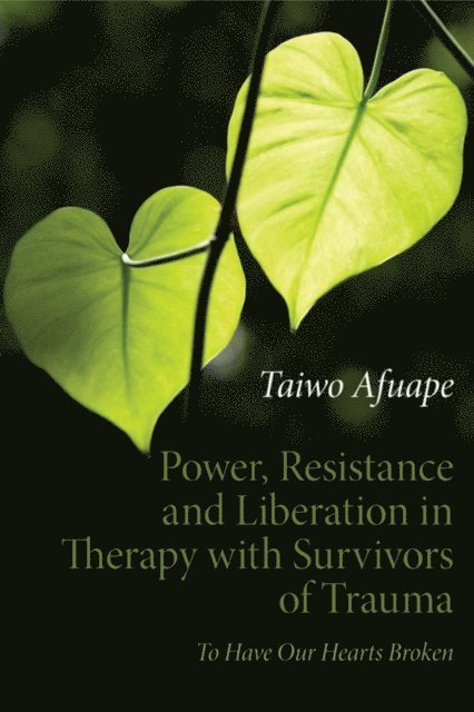 Taiwo Afuape - Power, Resistance and Liberation in Therapy with Survivors of Trauma, E-bok