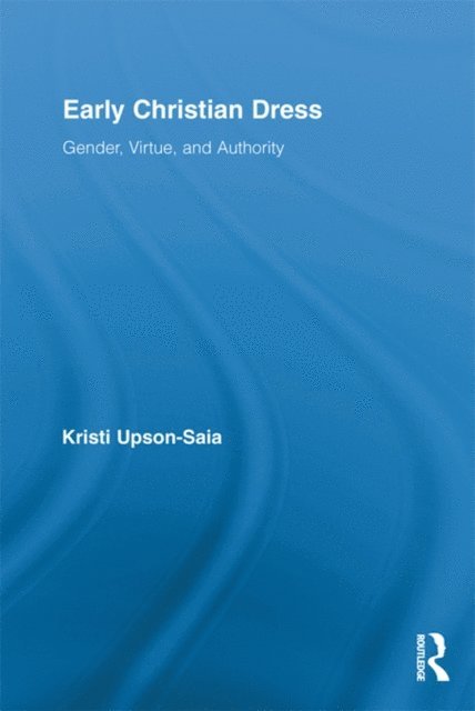 Kristi Upson-Saia - Early Christian Dress, E-bok